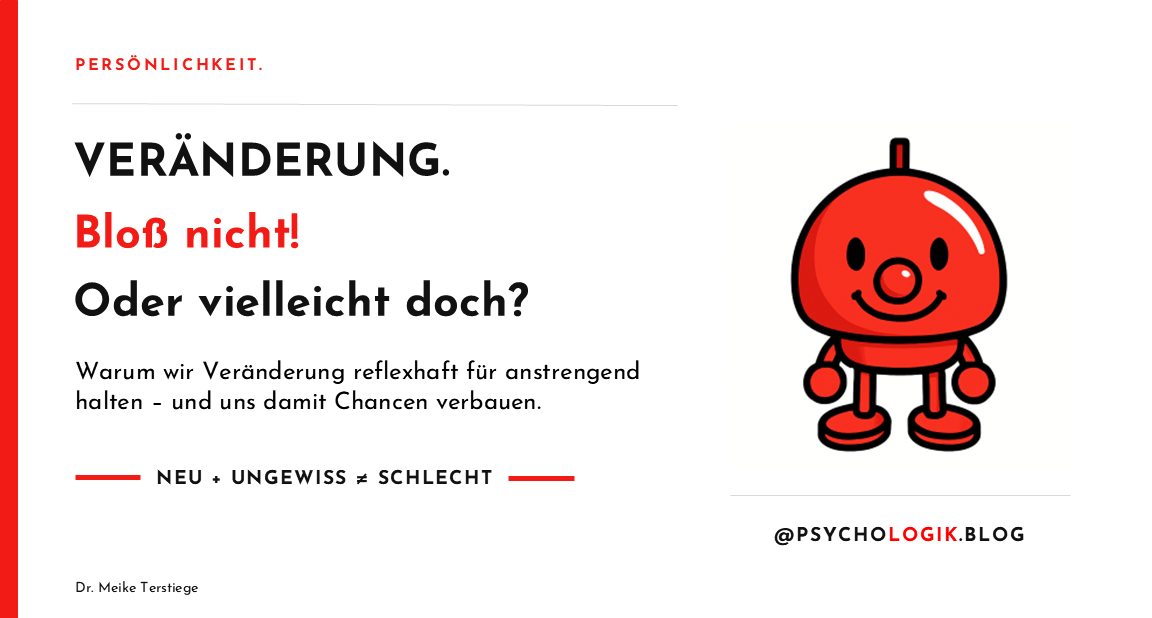 Du betrachtest gerade VERÄNDERUNG. Bloß nicht! Oder vielleicht doch?